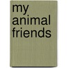 My Animal Friends by R. David Stephens