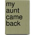 My Aunt Came Back