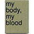 My Body, My Blood