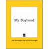 My Boyhood (1922) by John. Burroughs