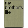 My Brother's Life by John Mark Read