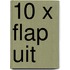 10 x Flap Uit