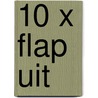 10 x Flap Uit