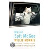 My Cat Spit Mcgee door Willie Morris