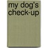 My Dog's Check-Up