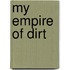My Empire of Dirt