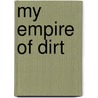 My Empire of Dirt door Manny Howard
