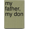 My Father, My Don by Tony Napoli