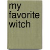 My Favorite Witch door Lisa Plumbley