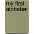 My First Alphabet