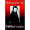 My Fractured Life by Rikki Lee Travolta