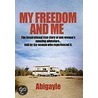 My Freedom and Me by Abigayle