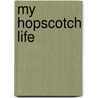 My Hopscotch Life door Margery Zerko