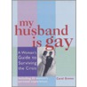 My Husband Is Gay by Carol Grever