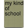 My Kind Of School by Tony Bradman