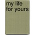 My Life for Yours