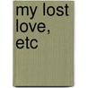 My Lost Love, Etc door James Cargill Guthrie