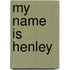 My Name Is Henley