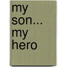 My Son... My Hero by Kevin Smith