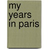 My Years In Paris door Pauline Metternich