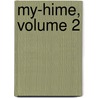 My-Hime, Volume 2 by Sato Ken-Etsu
