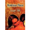 Mysterious Places by Jennifer Wile