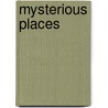 Mysterious Places by Sue Adasiewicz