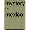 Mystery In Mexico by Unknown