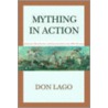 Mything In Action by Don Lago
