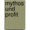 Mythos und Profit door Hinrik Schünemann