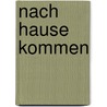Nach Hause kommen door Paul Ferrrini