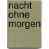 Nacht ohne Morgen