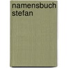 Namensbuch Stefan door Matthias Rickling