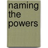 Naming the Powers by Walter Wink