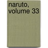 Naruto, Volume 33 door Masashi Kishimoto