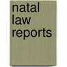 Natal Law Reports door W.S. Bigby