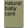 Natural Baby Care by Kim Davies