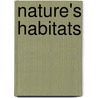 Nature's Habitats door Susan Hoe