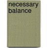 Necessary Balance door Lillian A. Ackerman