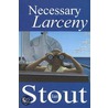 Necessary Larceny door Ian Stout