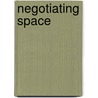 Negotiating Space door H. Barbara Rosenwein