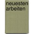 Neuesten Arbeiten