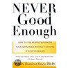 Never Good Enough by Monica Ramirez Basco