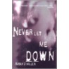 Never Let Me Down door Susan Miller