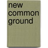 New Common Ground door Amitai Etzioni