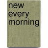 New Every Morning door Ann Purser