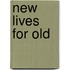 New Lives For Old