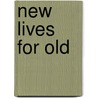 New Lives For Old by Margaret Mead