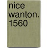 Nice Wanton. 1560 by Unknown