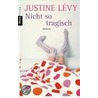 Nicht so tragisch by Justine Lévy